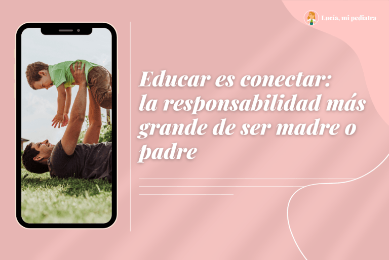 Educar es conectar: la responsabilidad más grande de ser madre o padre