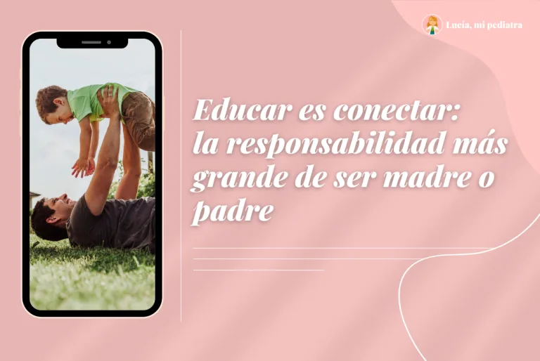 Educar es conectar: la responsabilidad más grande de ser madre o padre